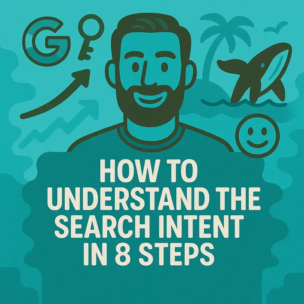 Illustration showing 8-step guide to understanding search intent for SEO, featuring whale watching in Madeira, turquoise background, and the headline 'How to understand the search intent in 8 steps' for blog post hero image.